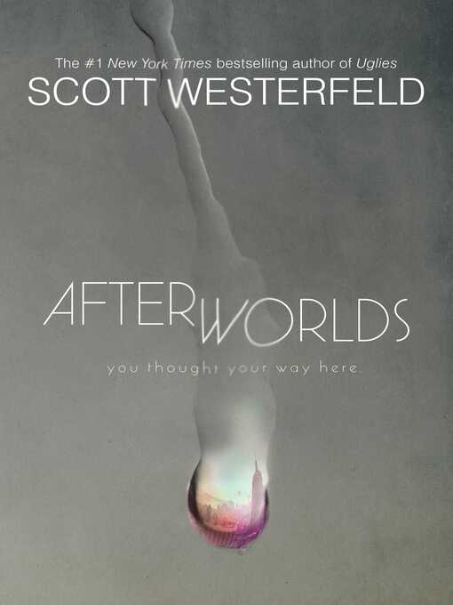 Title details for Afterworlds by Scott Westerfeld - Wait list